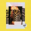 Can't Replace You - Single