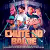 Chute No Balde (feat. Mc Kanhoto, MC Leozinho Zs, Mc Rick, MC Tuto, MC Ryan SP, DJ BOY & Mc IG) - Single album lyrics, reviews, download