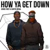 Stream & download How Ya Get Down - Single