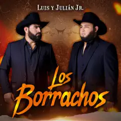 Los Borrachos - Single by Luis Y Julián Jr album reviews, ratings, credits