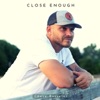 Close Enough - Single