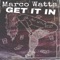 Get It In - Marco Watts lyrics