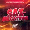 Sax do Megatron (feat. MC MENOR DO DOZE, MC KAKA & DJ Helan) - Single album lyrics, reviews, download