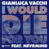 Stream & download I Would Die For You (feat. NEVRMIND) - Single