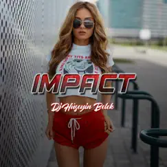 Impact - Single by Dj Hüseyin Belek album reviews, ratings, credits