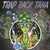 Trap Back Tana album lyrics, reviews, download
