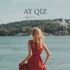 Ay Qiz - Single