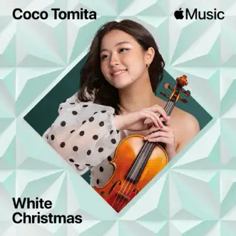 White Christmas (Arr. J. Heifetz for Violin & Piano) - Single by Coco Tomita & Simon Callaghan album reviews, ratings, credits