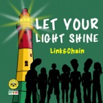 Link & Chain - Let Your Light Shine