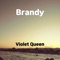 Brandy - Violet Queen lyrics