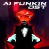 AI Funkin' Original Soundtrack - EP album lyrics, reviews, download
