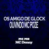 Stream & download Os Amigo de Glock Ouvindo Mc Poze