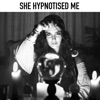 She Hypnotised Me - Single