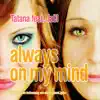 Always On My Mind (The Mixes) - EP album lyrics, reviews, download