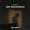 I'm Scared - Single album lyrics, reviews, download
