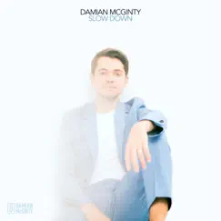 Slow Down - Single by Damian McGinty album reviews, ratings, credits