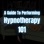 A Guide to Performing Hypnotherapy: Hypnotherapy 101 (Unabridged)