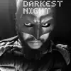 Darkest Night - Single album lyrics, reviews, download