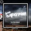 Superman (Tiktok Edit) - Single album lyrics, reviews, download