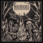 Bog Bodies - Penny Black Lung