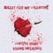 Bullet For My Valentine (feat. Fa$tLife Remy) - Young Influence lyrics