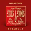 Sticks and Stones (feat. Allan Caswell) - Single album lyrics, reviews, download