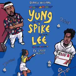 Yung Spike Lee (feat. Casey Veggies) - Single by Darnell Williams album reviews, ratings, credits