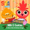 Milk & Cookies & More Kids Christmas Songs