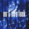 Mr & Mrs Funk - Single album lyrics, reviews, download