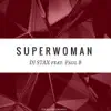 Superwoman (feat. Paul B) - Single album lyrics, reviews, download