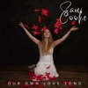 Our Own Love Song - Single