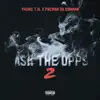 Ask The Opps 2 (feat. Pacman da Gunman) - Single album lyrics, reviews, download