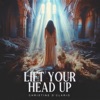 Lift Your Head Up - Single