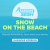 Snow on the Beach (Originally Performed by Taylor Swift & Lana Del Rey) [Karaoke Version] - Single