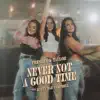Never Not a Good Time - Single album lyrics, reviews, download