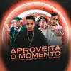 Stream & download Aproveita o Momento (feat. mc mininin) - Single