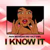 I Know It - Single album lyrics, reviews, download