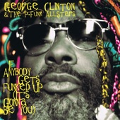 George Clinton - If Anybody Gets Funked Up (It's Gonna Be You) (Radio Edit Without Rap)