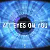 Stream & download All Eyes on You - Single