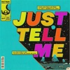 Just Tell Me - Single