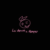 La Vamos a Romper artwork