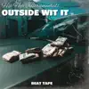 Stream & download Outside Wit It Beat Tape