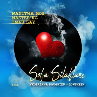 Sofa Silahlane (feat. Nkosazana Daughter & Lowsheen) [Remix] - Single by Wanitwa Mos, Master KG & Omah Lay album reviews, ratings, credits
