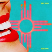Bad Suns - Life Was Easier When I Only Cared About Me (Robotaki Remix)