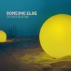 Someone Else - Single