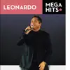 Mega Hits - Leonardo album lyrics, reviews, download