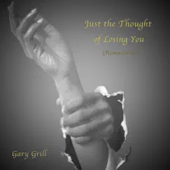 Just the Thought of Losing You (Remastered) Song Lyrics