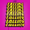 Falling - Single album lyrics, reviews, download