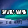 Bawra Mann Dekhna Chala Ek Sapna (Piano Cover (Slowed)) song lyrics