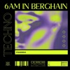 6AM in Berghain - Single